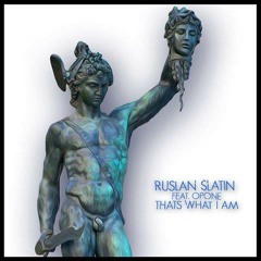 Ruslan Slatin ft. Opone - Thats What I Am (Original Mix)