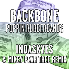 Poppin Rubberbands (indaskyes & Mikey Pear Tree Remix)