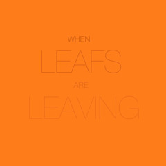 When Leafs are Leaving