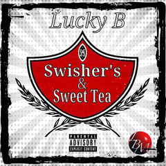 Swishers & Sweet Tea (Prod By LilSaint Productions)