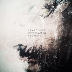 Jay Rodger - Broke The Surface (Aeuria Remix) [ Free Download ]