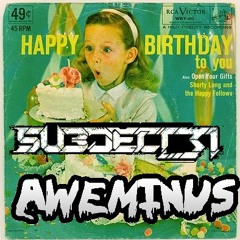 Subject 31 & Aweminus - Birthday Girl [ᴮᴵᴿᵀᴴᴰᴬʸ ᶠᴿᴱᴱᴮᴵᴱ]