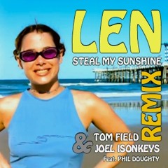 Steal My Sunshine (Tom Field & Joel IsonKeys Remix)