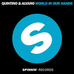 Alvaro & Quintino - World In Our Hands (Zelo Remix)
