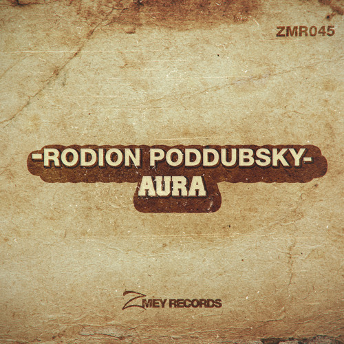 Rodion Poddubsky - Aura (Tvardovsky Remix) [Zmey Records]