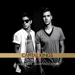 Capital Kings- Be There (Slashing Ignorance Remix)
