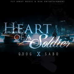 Heart Of A Soldier - Q. Dog & SABO