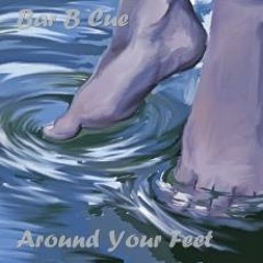 Bar B Cue - Around your feet (AirDice Remix)