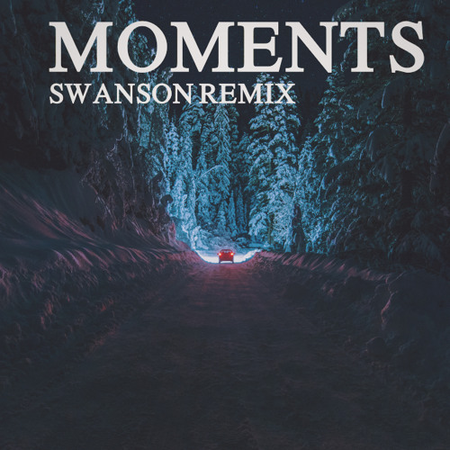 Project 46 Vs. Swanson - Moments (Swanson Remix)