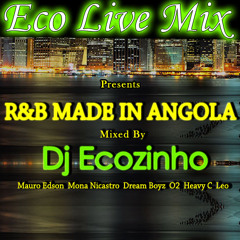 R&B Made In Angola Mix Vol.1 - Eco Live Mix Com Dj Ecozinho
