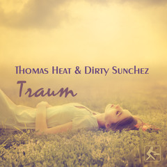 Thomas Heat & Dirty Sunchez - Traum (Thomas Heat Deep Pop Mix)