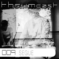 Thrumcast 009 Segue November 2013