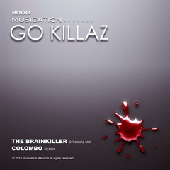 MSR014 The Brainkiller - Go Killaz (Original Mix) OUT NOW!!!