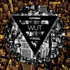 Futurism - Wut (Original Mix)