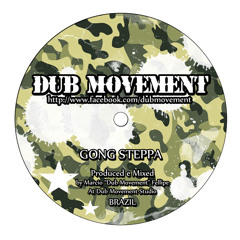 Dub Movement - Gong Steppa (Dubplate Mix)