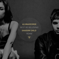 AlunaGeorge - Best Be Believing (Shadow Child remix)