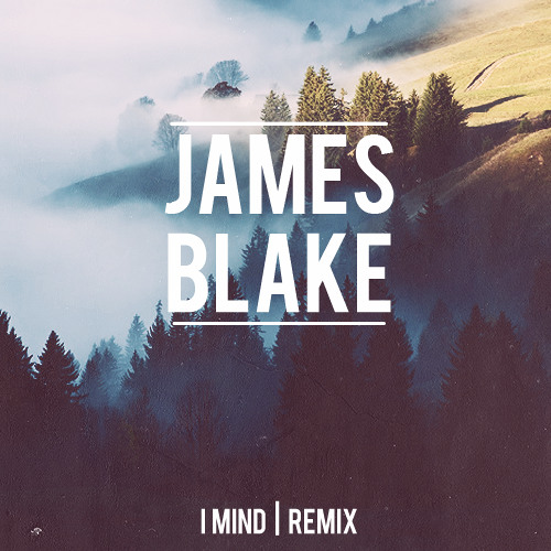 James Blake |  I Mind REMIX (Produced By 8t8)