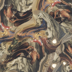 Otik - Shackled (from the 'Persist' EP - Released Nov 25th)