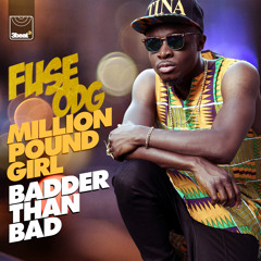 Fuse ODG - Million Pound Girl (Badder Than Bad) (UK Radio Edit)