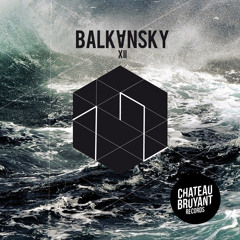 BALKANSKY & NIVEAU ZERO -666 (OUT 2nd of Dec on CHATEAU BRUYANT rec)