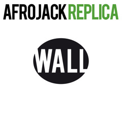 WALL 011 Afrojack - Replica (Original Mix)