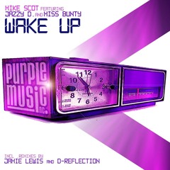 Mike Scot ft. Jazzy D & Miss Bunty - Wake Up (Jamie Lewis Darkroom Mix)