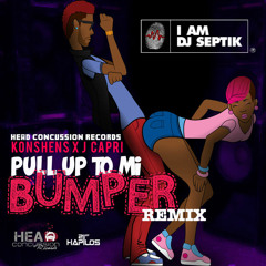 Konshens & J Capri - Pull Up To Mi Bumper - Dj Septik Remix (Clean)