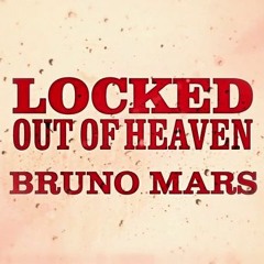 Locked Out Of Heaven - Bruno Mars Cover