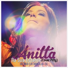 Anitta - Na Sua Estante (Cover Pitty)- Ao Vivo em Aracaju - SE