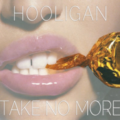 Hooligan - Take No More
