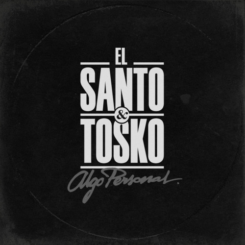 El Santo & Tosko - La Última Palabra