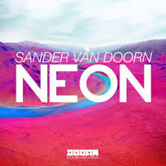 Sander Van Doorn - Neon (Ummet Ozcan Mix) OUT NOW