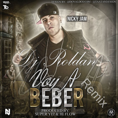 Nicky Jam - Hoy Voy A Beber - DJ Roldan - (Rmx)