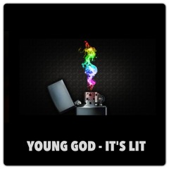 Young God - IT' S LIT