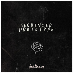 Sequencer Prototype - Feathers