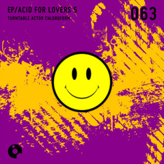 Acid Hourglass - Acid For Lovers 5 EP - Turntable Actor Chloroform