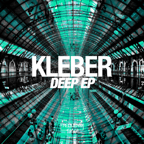 Kleber - Deep EP - FREQUENZA