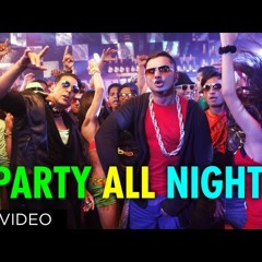 Party All Night - Feat  Honey Singh