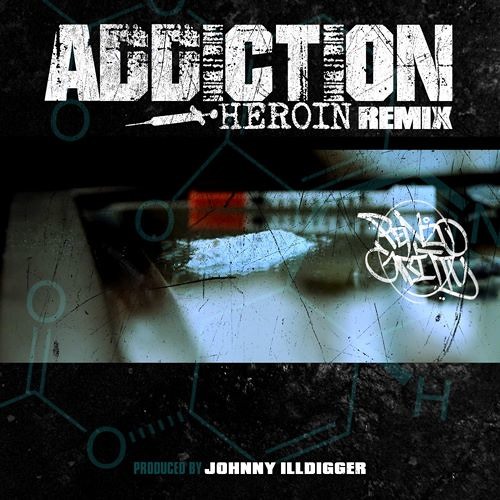 Addiction - ( Heroin Remix - Produced by Johnny Illdigger ) Addiction EP.