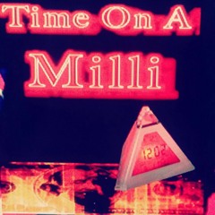 Time On A Milli