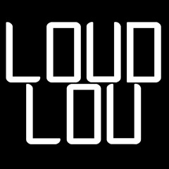 Loud Lou