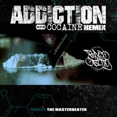 Addiction ( Cocaine Remix Produced By The Masterbeater ) - Addiction EP.