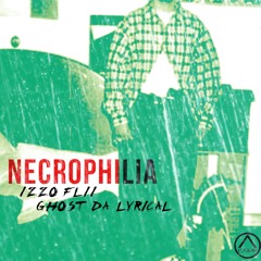 Ghost Da Lyrical // Izzo Flii -Necrophilia