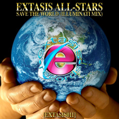 Extasis All-Stars - Save The World (illuminati Mix) [EXTASIS011]