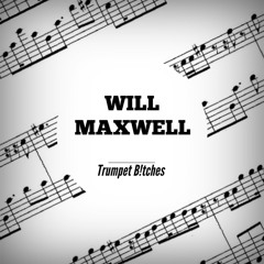 Will Maxwell - Trumpet B!tches (Original Mix)