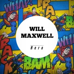 Will Maxwell - Hero (Original Mix)