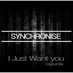 Synchronise - I Just Want You