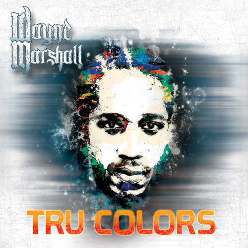 Wayne Marshall - Tru Colors