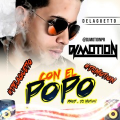 DeLaGhetto - Con El Popo (Prod.By DJ Motion)
