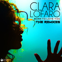 Clara LoFaro - "Born To Love You" (Chris Cox Club Mix)